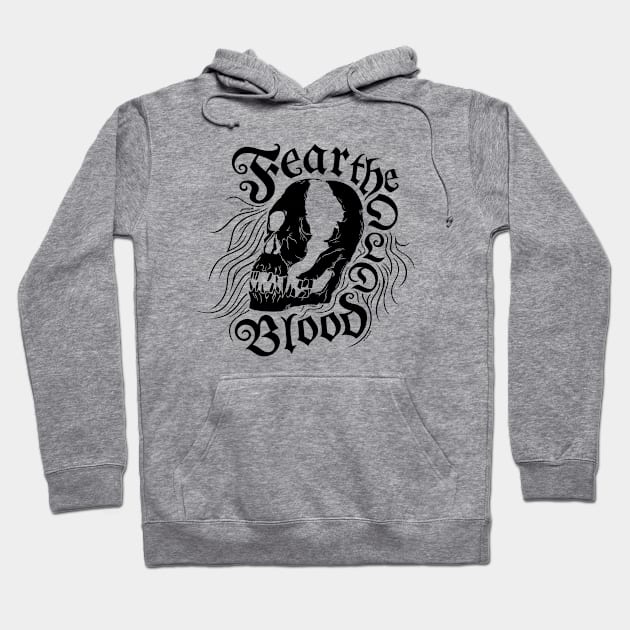 Fear The Old Blood Hoodie by wloem